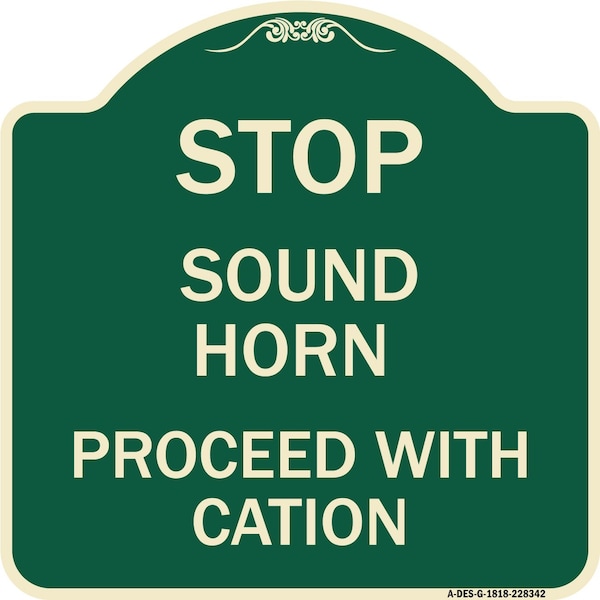Stop Sound Horn Before Proceeding W/ Heavy-Gauge Aluminum Sign, 18" x 18", G-1818-22842